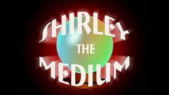 Shirley, a Medium