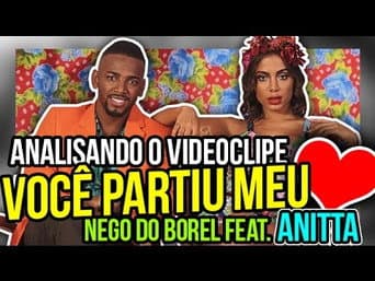 Analisando o videoclipe de VOCÊ PARTIU MEU CORAÇÃO - Nego do Borel feat. ANITTA | Diva Depressão