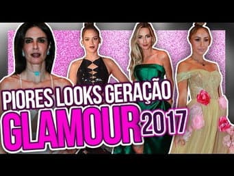 OS PIORES LOOKS DO PRÊMIO GERAÇÃO GLAMOUR 2017 | Diva Depressão
