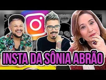 XERETANDO O INSTAGRAM DA SONIA ABRÃO | Diva Depressão