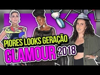 OS PIORES LOOKS DO PRÊMIO GERAÇÃO GLAMOUR 2018 | Diva Depressão