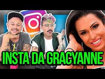 XERETANDO O INSTAGRAM DA GRACYANNE BARBOSA | Diva Depressão