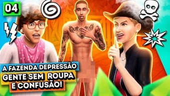 4º EP - A FAZENDA DEPRESSÃO: NEYMALA TIRA ROUPA E CONFUSÃO NA FORMAÇÃO DA NOVA ROÇA