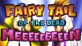Fairy Tail of the Dead Men!