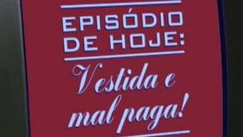 Vestida e Mal Paga!