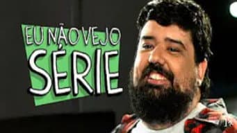 Eu Não Vejo Série