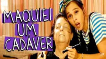 Maquiei um cadáver e olha no que deu.