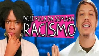 Polêmica da Semana - Racismo