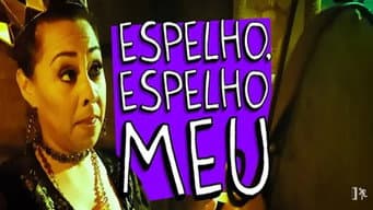 Espelho, Espelho Meu