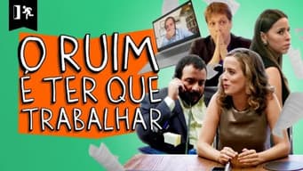 O Ruim é ter que Trabalhar