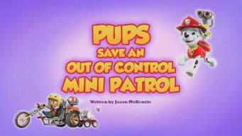 Os Filhotes Salvam uma Mini Patrulha Fora do Controle